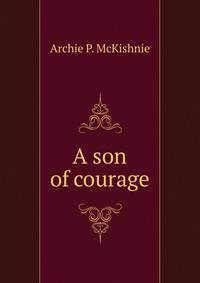 A son of courage