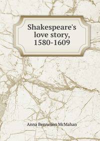 Shakespeare's love story, 1580-1609