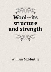 Wool--its structure and strength