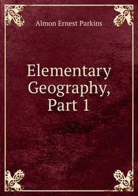 Elementary Geography, Part 1