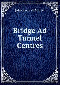 Bridge Ad Tunnel Centres