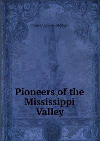 Pioneers of the Mississippi Valley
