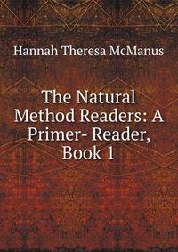 The Natural Method Readers: A Primer- Reader, Book 1