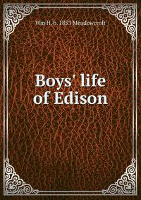 Boys' life of Edison