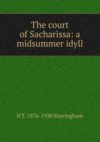 The court of Sacharissa: a midsummer idyll