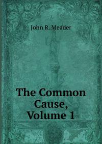 The Common Cause, Volume 1