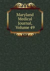 Maryland Medical Journal, Volume 49