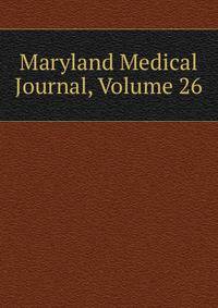Maryland Medical Journal, Volume 26