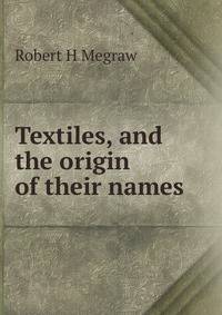 Textiles, and the origin of their names