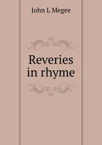 Reveries in rhyme