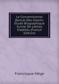 Le Conventionnel Bancal Des Issarts: Etude Biographique Suivie De Lettres Inedites (French Edition)