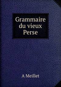 Grammaire du vieux Perse