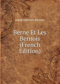 Berne Et Les Bernois (French Edition)