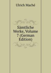 Samtliche Werke, Volume 7 (German Edition)