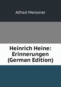 Heinrich Heine: Erinnerungen (German Edition)