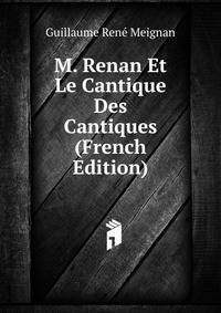 M. Renan Et Le Cantique Des Cantiques (French Edition)
