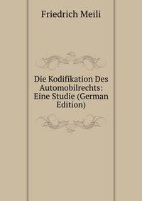 Die Kodifikation Des Automobilrechts: Eine Studie (German Edition)