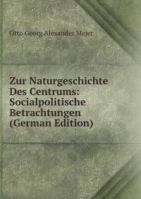 Zur Naturgeschichte Des Centrums: Socialpolitische Betrachtungen (German Edition)