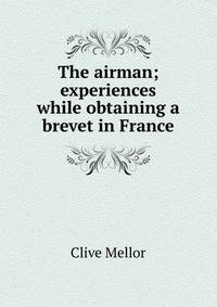 The airman; experiences while obtaining a brevet in France