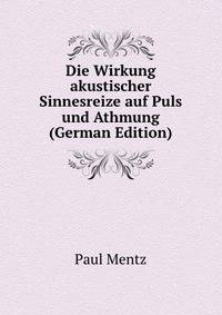 Die Wirkung akustischer Sinnesreize auf Puls und Athmung (German Edition)