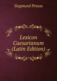Lexicon Caesarianum (Latin Edition)