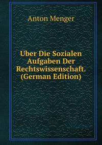 Uber Die Sozialen Aufgaben Der Rechtswissenschaft. (German Edition)