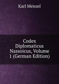 Codex Diplomaticus Nassoicus, Volume 1 (German Edition)