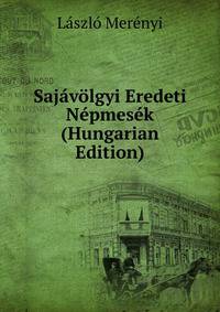 Sajavolgyi Eredeti Nepmesek (Hungarian Edition)