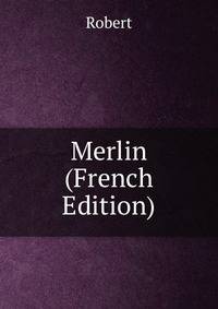 Merlin (French Edition)