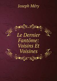 Le Dernier Fantome: Voisins Et Voisines