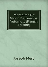 Memoires De Ninon De Lenclos, Volume 1 (French Edition)