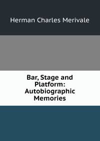 Bar, Stage and Platform: Autobiographic Memories