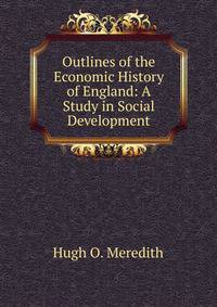 Outlines of the Economic History of England: A Study in Social Development