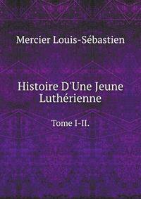 Histoire D'Une Jeune Luth?rienne