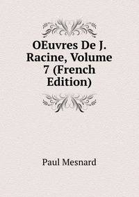 OEuvres De J. Racine, Volume 7 (French Edition)