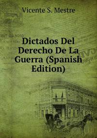 Dictados Del Derecho De La Guerra (Spanish Edition)