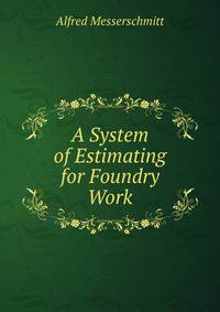 A System of Estimating for Foundry Work