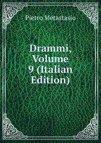 Drammi, Volume 9 (Italian Edition)