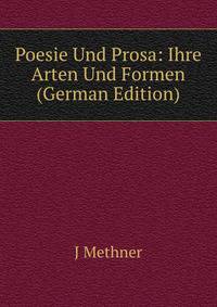 Poesie Und Prosa: Ihre Arten Und Formen (German Edition)