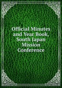 Official Minutes and Year Book, South Japan Mission Conference
