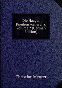 Die Haager Friedenskonferenz, Volume 2 (German Edition)