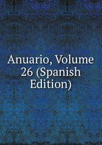 Anuario, Volume 26 (Spanish Edition)