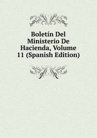Boletin Del Ministerio De Hacienda, Volume 11 (Spanish Edition)