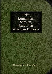 Turkei, Rumanien, Serbien, Bulgarien (German Edition)