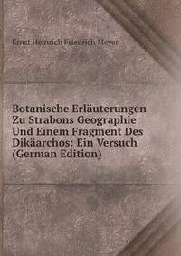 Botanische Erlauterungen Zu Strabons Geographie Und Einem Fragment Des Dikaarchos: Ein Versuch (German Edition)