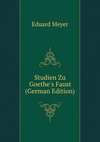 Studien Zu Goethe's Faust (German Edition)