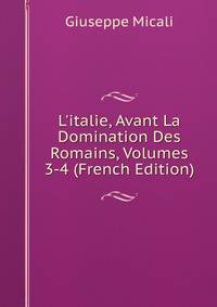 L'italie, Avant La Domination Des Romains, Volumes 3-4 (French Edition)