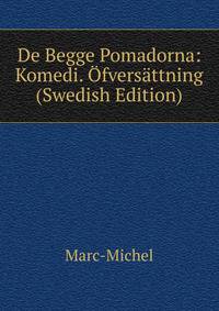 De Begge Pomadorna: Komedi. Ofversattning (Swedish Edition)
