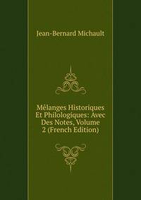 Melanges Historiques Et Philologiques: Avec Des Notes, Volume 2 (French Edition)