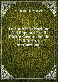 Lo Stato E La Nazione Nei Rapporti Fra Il Diritto Costituzionale E Il Diritto Internazionale